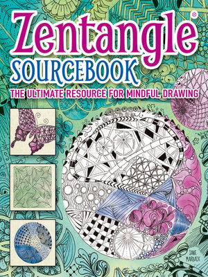 cover image of Zentangle&#174; Sourcebook: the ultimate resource for mindful drawing